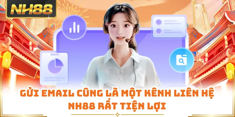 Gửi email cũng là một kênh liên hệ NH88 rất tiện lợi