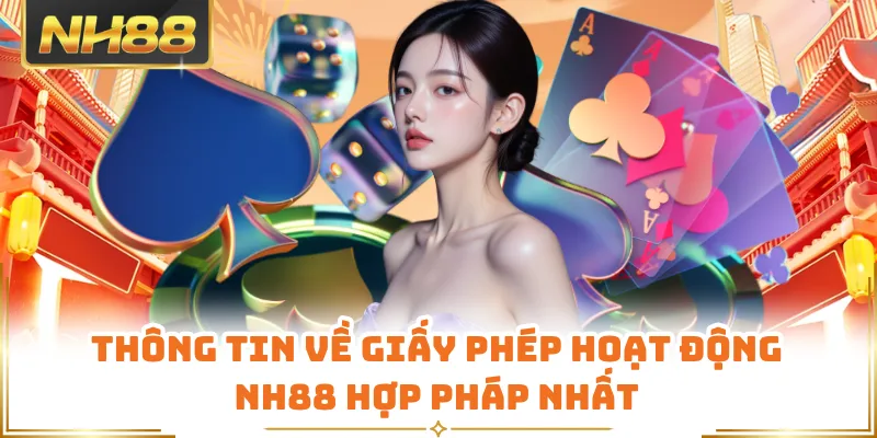 Thông tin về giấy phép hoạt động NH88 hợp pháp nhất